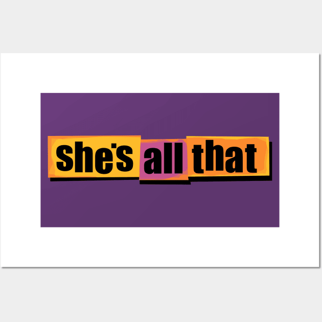 She's All That Wall Art by DCMiller01